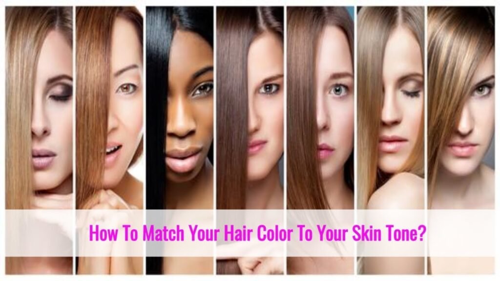 How to Choose the Right Hair Color for Your Skin Tone