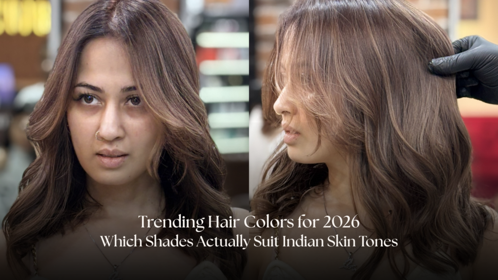 Trending Hair Colours for 2026: Which Shades Actually Suit Indian Skin Tones
